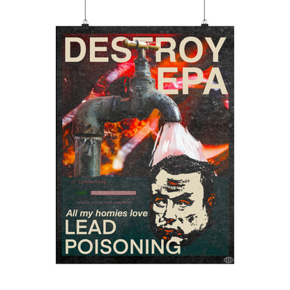 Vertical Posters - Destroy EPA - All my Homies Love Lead Poisoning